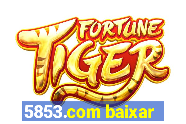 5853.com baixar